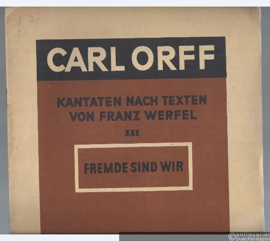  - Werkbuch I. Kantaten nach Texten von Franz Werfel III: Fremde sind wir (= Edition Schott, Nr. 3267). Partitur.