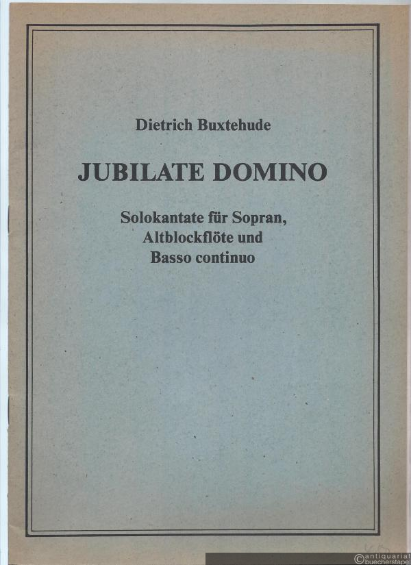  - Jubilate Domino. Solokantate für Sopran, Altblockflöte und Basso continuo.