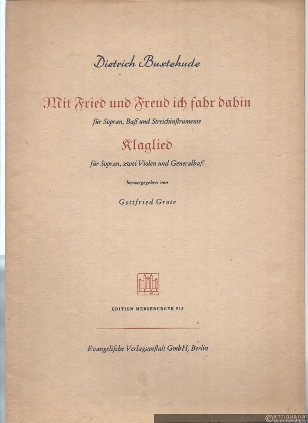  - Mit Fried und Freud ich fahr dahin. Klagelied (= Edition Merseburger, Nr. 913).