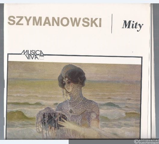  - Mity. Trzy poematy na skrzypce i fortepian op. 30. Musica viva (PWM 8648).