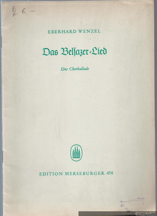  - Das Belsazer-Lied. Daniel 5. Eine Chorballade für vier- bis sechsstimmigen gemischten Chor (= Edition Merseburger 458). Partitur.