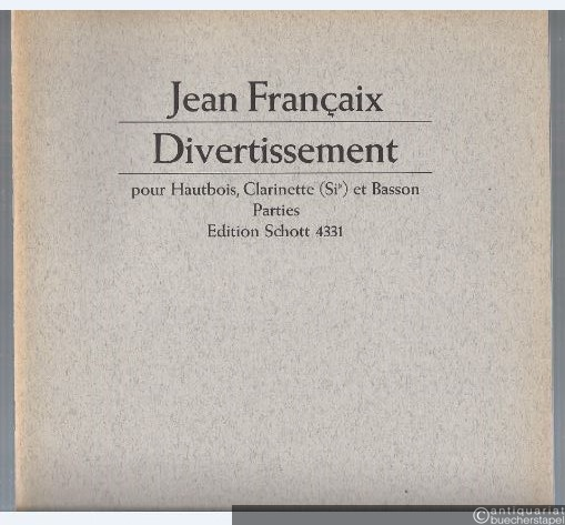  - Divertissement pour Hautbois, Clarinette (Si b) et Basson (= Edition Schott, Nr. 4331). Stimmen.