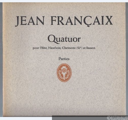  - Quatuor pour Flute, Hautbois, Clarinette (Si b) et Basson (= Edition Schott, Nr. 4222). Stimmen.