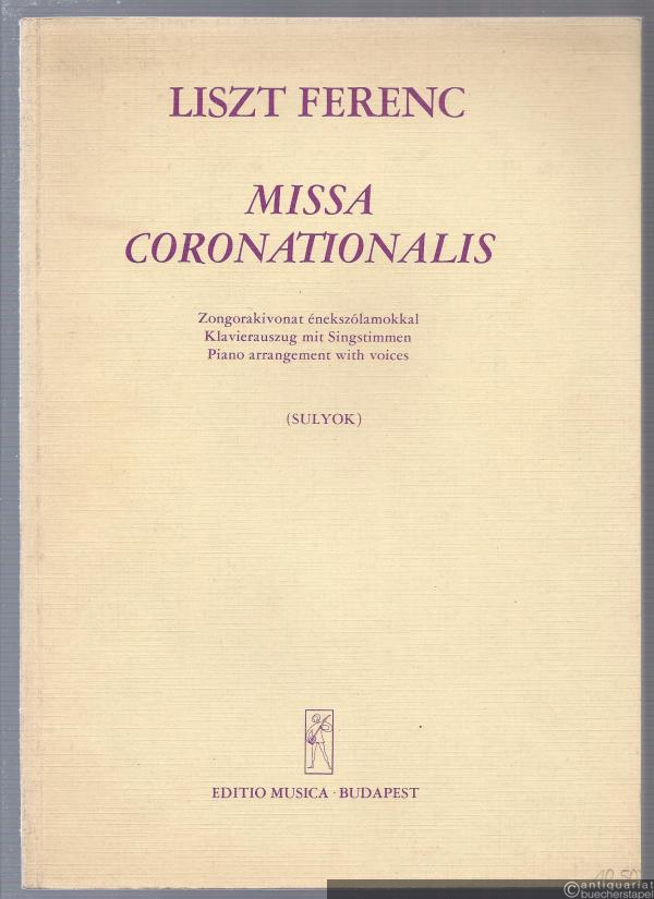  - Missa Coronationalis (= Editio Musica). Zongorakivonat enekszolamokkal / Klavierauszug mit Singstimmen.
