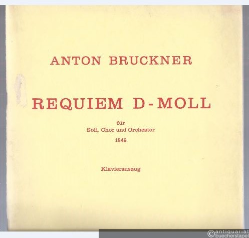  - Requiem d-Moll für Soli, Chor und Orchester (1849) (= Doblinger 46007). Klavierauszug.