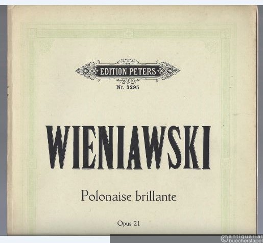 - Deuxieme Polonaise brillante pour Violon avec accompagnement de Piano op. 21 (= Edition Peters, Nr. 3295).