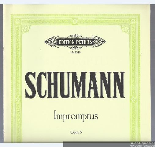  - Impromptus über ein Thema von Clara Wieck für Klavier zu zwei Händen Opus 5 (= Edition Peters, Nr. 2318).