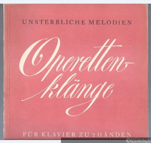  - Operettenklänge. Beliebte Melodien aus klassischen Operetten für Klavier zu zwei Händen (= Edition Peters, Nr. 4955).
