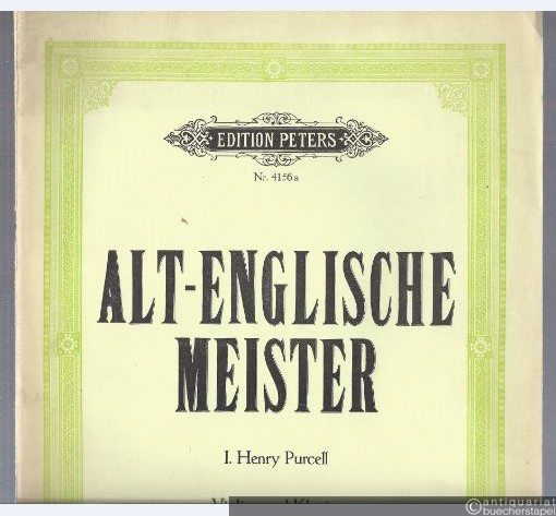  - Ausgewählte Stücke (= Alt-Englische Meister: I. Henry Purcell) (= Edition Peters, Nr. 4156a).