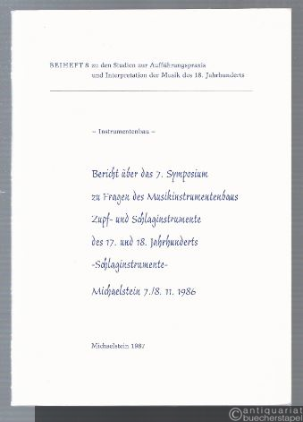  - Bericht über das 7. Symposium zu Fragen des Musikinstrumentenbaus. Zupf- und Schlaginstrumente des 17. und 18. Jahrhunderts - Schlaginstrumente.
