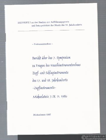  - Bericht über das 7. Symposium zu Fragen des Musikinstrumentenbaus. Zupf- und Schlaginstrumente des 17. und 18. Jahrhunderts - Zupfinstrumente.
