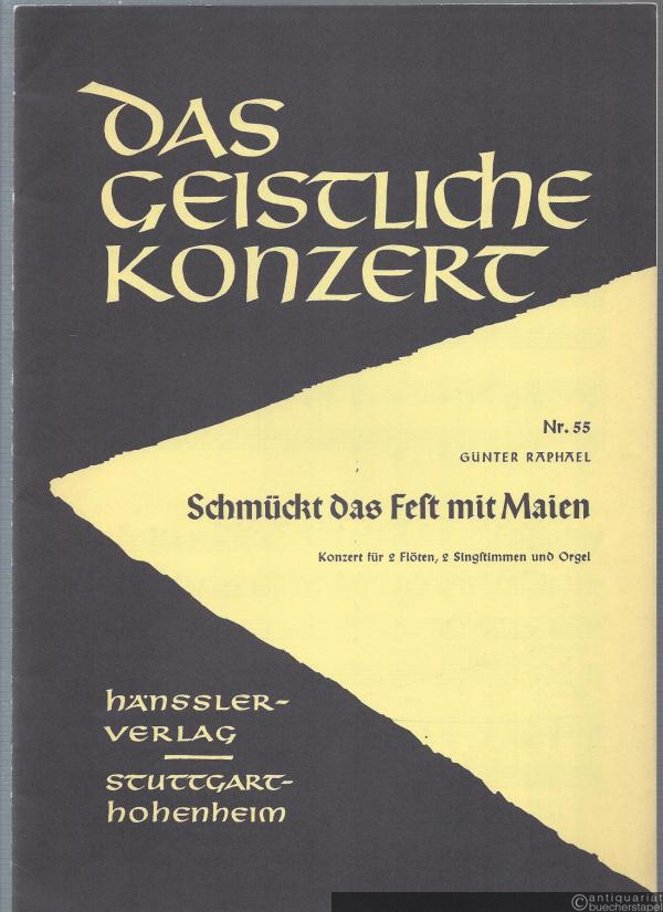  - Schmückt das Fest mit Maien (= Das geistliche Konzert, Nr. 55).