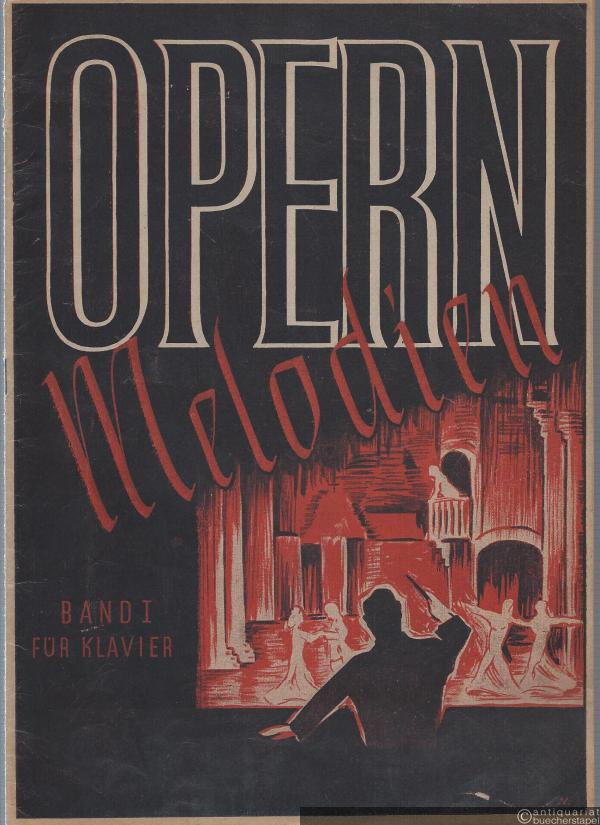  - Opern-Melodien, Band 1. Auswahl von 16 beliebten Opernmelodien mit unterlegtem Text. Klavier.