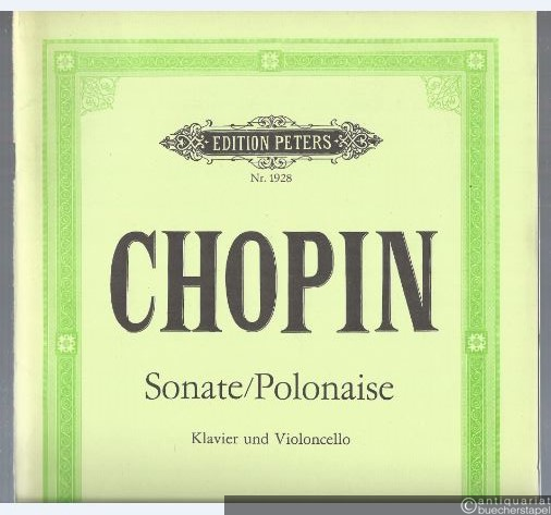  - Sonate op. 65. Polonaise op. 3. Für Klavier und Violoncello (= Edition Peters, Nr. 1928).