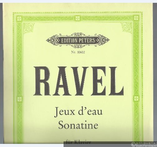  - Jeux d'eau. Sonatine für Klavier (= Edition Peters, Nr. 10602).
