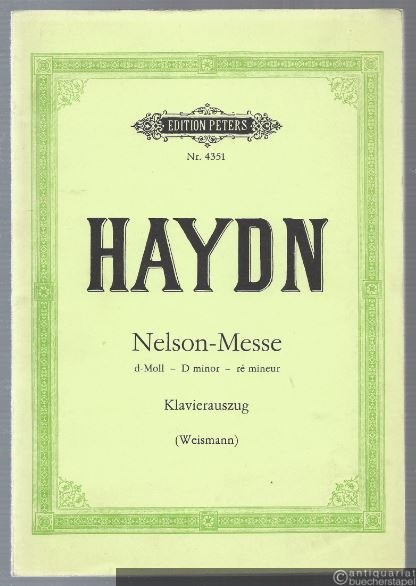  - Messe d-Moll (Nelson-Messe) für vierstimmigen Chor, Soli, Orchester und Orgel (= Edition Peters, Nr. 4351). Klavierauszug.