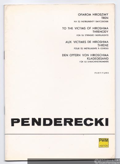  - Ofiarom Hiroszimy. Tren / Den Opfern von Hiroshima. Klagegesang für 52 Streichinstrumente (= PWM 5598). Partitur.