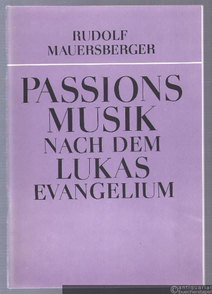  - Passionsmusik nach dem Lukasevangelium (Luk. 22,39 bis 33,56) für zwei getrennt aufgestellte gemischte Chöre a cappella.