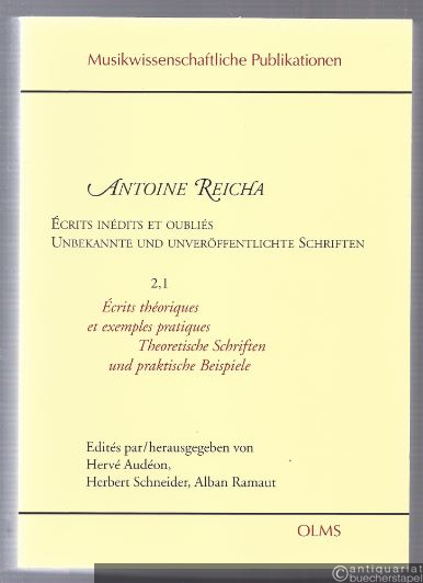  - Antoine Reicha. Ecrits inedits et oublies / Unbekannte und unveröffentlichte Schriften, Band 2,1.