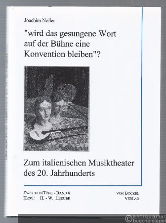  - "wird das gesungene Wort auf der Bühne eine Konvention bleiben" (= Zwischen - Töne, Band 4).