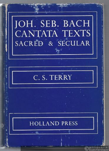  - Joh. Seb. Bach Cantata Texts Sacred and Secular. With a Reconstruction of the Leipzig Liturgy of his Period.