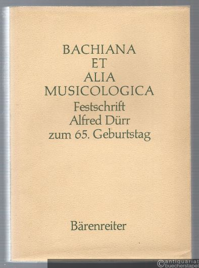  - Bachiana et alia Musicologica. Festschrift Alfred Dürr zum 65. Geburtstag am 3. März 1983.