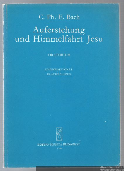  - Auferstehung und Himmelfahrt Jesu. Oratorium Wq 240 (= Editio Musica). Zongorakivonat / Klavierauszug.