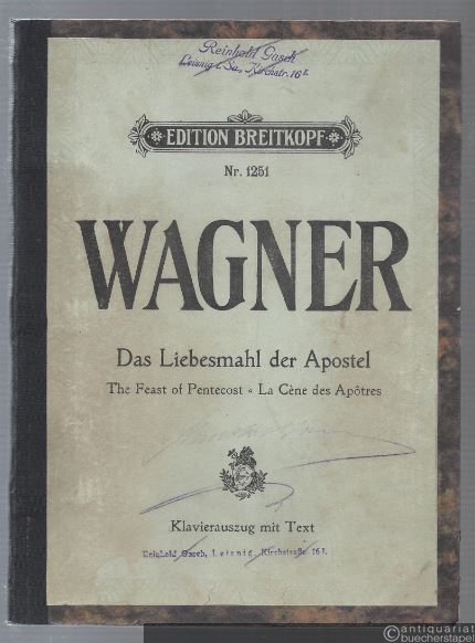  - Das Liebesmahl der Apostel. Eine biblische Scene für Männerstimmen und grosses Orchester (= Edition Breitkopf, Nr. 1251). Klavierauszug mit Text.