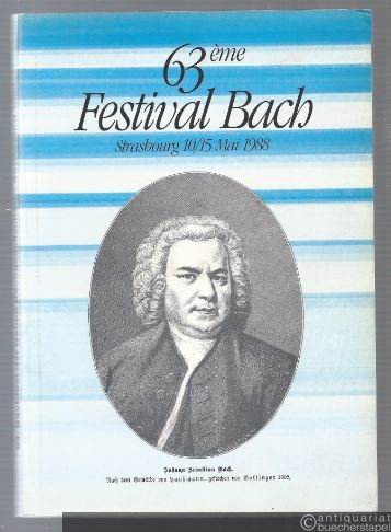  - 63. Bachfest der Neuen Bachgesellschaft. 10.-15. Mai 1988 Strasbourg.