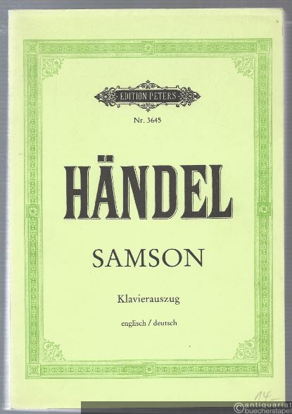  - Samson. Oratorium für Solostimmen, Chor und Orchester HWV 57 (= Edition Peters, Nr. 3645). Klavierauszug.