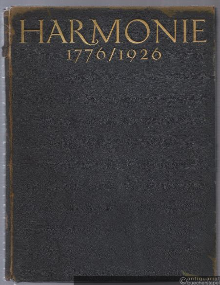  - Die Gesellschaft Harmonie in Leipzig 1776 bis 1926. Zum hundertfünfzigjährigen Bestehen der Gesellschaft bearbeitet von Prof. D. Dr. Ernst Kroker (vorm. Direktor der Leipziger Stadtbibliothek).