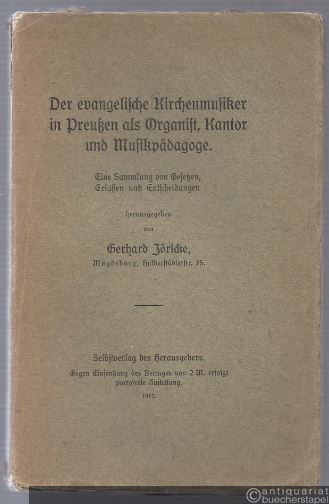  - Der evangelische Kirchenmusiker in Preußen als Organist, Kantor und Musikpädagoge. Eine Sammlung von Gesetzen, Erlassen- und Entscheidungen.