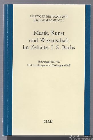  - Musik, Kunst und Wissenschaft im Zeitalter Johann Sebastian Bachs, hrsg. von Ulrich Leisinger und Christoph Wolff (= Leipziger Beiträge zur Bach-Forschung 7).