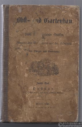  - Der Obst- und Gartenbau. Zwei stets fließende Quellen des Nutzens, des Vergnügens und der Erholung für den Bürger und Landmann.