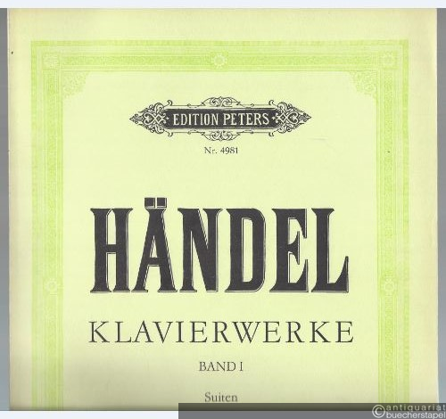  - Klavierwerke, Band I (1. Sammlung). Suiten (= Edition Peters, Nr. 4981).