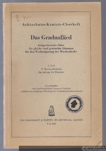  - Das Graduallied. Zeitgenössische Sätze für gleiche und gemischte Stimmen für den Wechselgesang der Wochenlieder (= Achtzehntes Kantate-Chorheft).