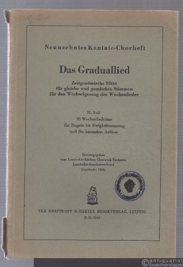  - Das Graduallied. Zeitgenössische Sätze für gleiche und gemischte Stimmen für den Wechselgesang der Wochenlieder (= Neunzehntes Kantate-Chorheft).