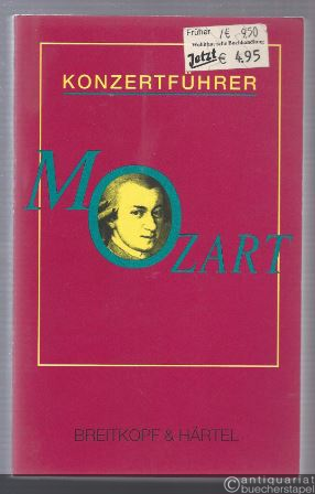  - Konzertführer Wolfgang Amadeus Mozart 1756 - 1791.