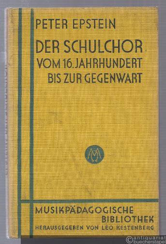  - Der Schulchor vom 16. Jahrhundert bis zur Gegenwart (= Musikpädagogische Bibliothek, hrsg. v. Leo Kestenberg, Heft 5).