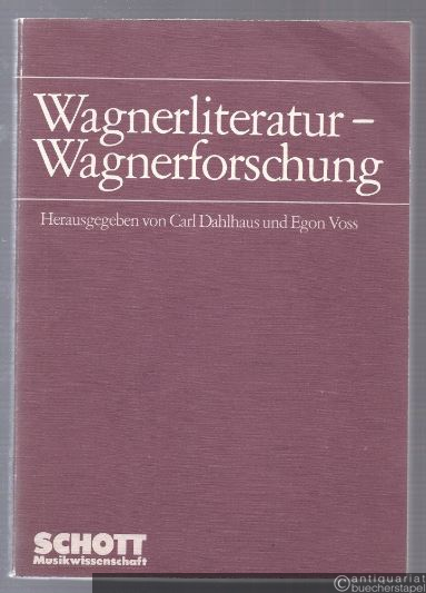  - Wagnerliteratur - Wagnerforschung. Bericht über das Wagner-Symposium München 1983.
