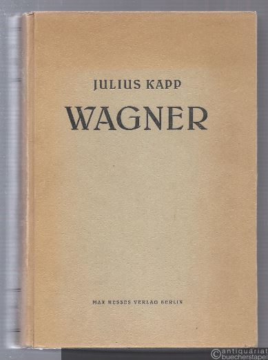  - Richard Wagner. Eine Biographie.
