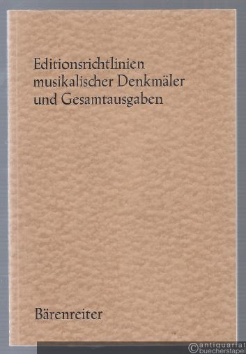  - Editionsrichtlinien musikalischer Denkmäler und Gesamtausgaben (= Musikwissenschaftliche Arbeiten, Nr. 22).