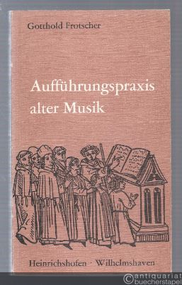  - Aufführungspraxis alter Musik (= Taschenbücher zur Musikwissenschaft, Band 6).