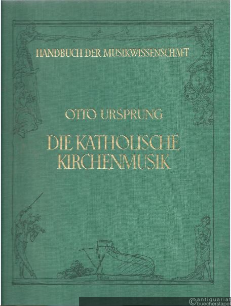  - Die katholische Kirchenmusik (= Handbuch der Musikwissenschaft, 3).
