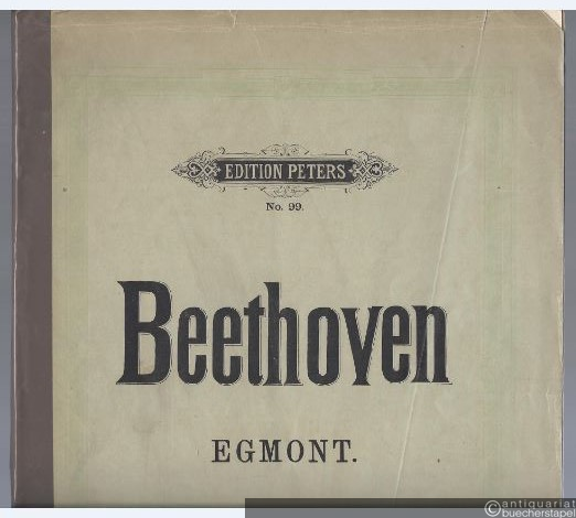  - Musik zu Goethes Trauerspiel Egmont (= Edition Peters, Nr. 99). Klavierauszug.