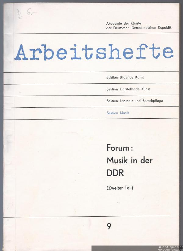  - Forum: Musik in der DDR (Zweiter Teil) (= Arbeitshefte, Sektion Musik 9).