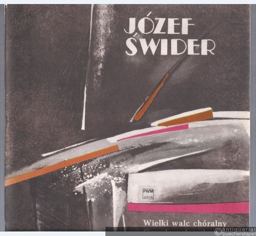  - Wielki walc choralny. Marsz. Na chor mieszany / Grande valse chorale. Marche. Pour choeur mixte (= PWM 8897). Partitur.
