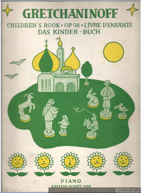  - Gretchaninoff Op. 98. Kinderbuch / Children's book / Livre d´enfants (= Edition Schott, Nr. 1100).