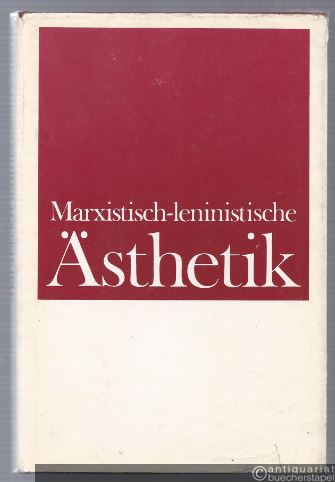  - Marxistisch-leninistische Ästhetik.