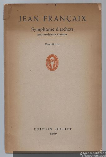  - Symphonie d´archets pour orchestre a cordes (1948) (= Edition Schott, Nr. 4269). Partition.